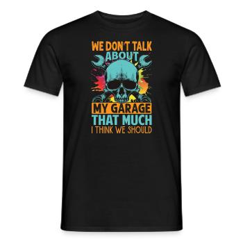 We Don't Talk About My Garage That Much - Funny - - Men's T-Shirt - black - Front - AI Model Male 178 light (178cm)