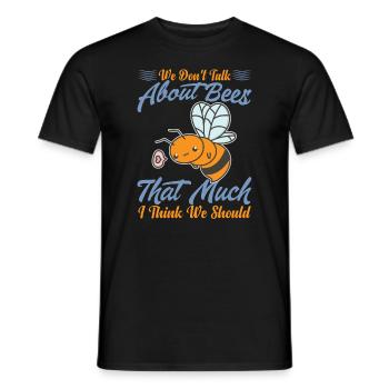 We Don't Talk About Bees That Much I Think We Shou - Men's T-Shirt - black - Front - AI Model Male 178 light (178cm)