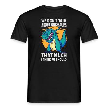 Nous ne parlons pas beaucoup des dinosaures, je pense que nous - T-shirt homme - noir - Devant - AI Model Male 178 light (178cm)