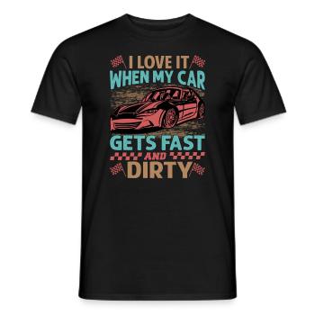 I Love It When My Car Gets Fast And Dirty - Racing - Men's T-Shirt - black - Front - AI Model Male 178 light (178cm)