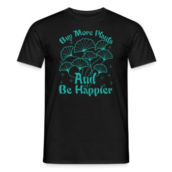 Buy More Plants And Be Happier - Gardening - Garde - Men's T-Shirt - black - Front - AI Model Male 178 light (178cm)