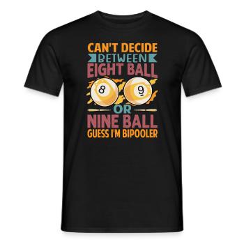 Can't Decide Between Eight Ball Or Nine Ball - Fun - Men's T-Shirt - black - Front - AI Model Male 178 light (178cm)