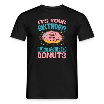 It's Your Birthday! Let's Go Donuts - Funny Donut - Männer T-Shirt - Schwarz - Vorne - AI Model Male 178 light (178cm)
