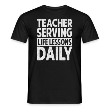 Teacher Serving Life Lessons Daily - Kindergarten - Men's T-Shirt - black - Front - AI Model Male 178 light (178cm)