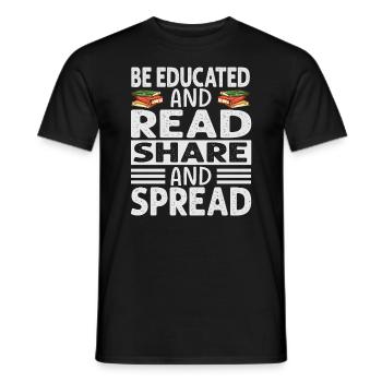 Be Educated And Read Share And Spread - Reading - - Men's T-Shirt - black - Front - AI Model Male 178 light (178cm)