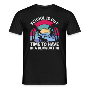 School Is Out Time To Have A Blowout - Teacher - R - Männer T-Shirt - Schwarz - Vorne - AI Model Male 178 light (178cm)