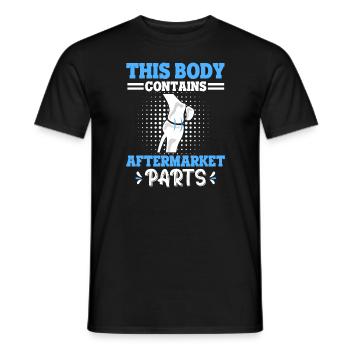 This Body Contains Aftermarket Parts Knee Surgery - Men's T-Shirt - black - Front - AI Model Male 178 light (178cm)