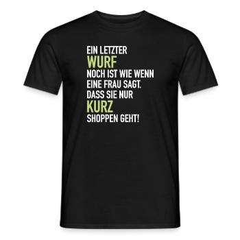 Letzter Angler Wurf Frau Sagt Shoppen Geht Fischen - Männer T-Shirt - Schwarz - Vorne - AI Model Male 178 light (178cm)