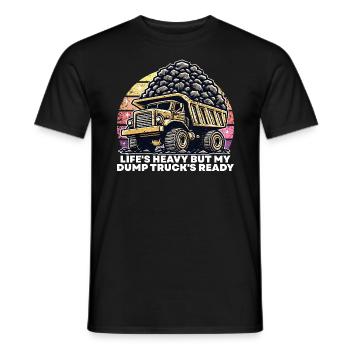 LIFE'S HEAVY BUT MY DUMP TRUCK'S READY - Men's T-Shirt - black - Front - AI Model Male 178 light (178cm)