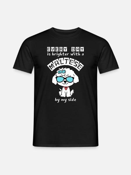 Every Day is Brighter with a Maltese – Cute Dog - Men's T-Shirt - black