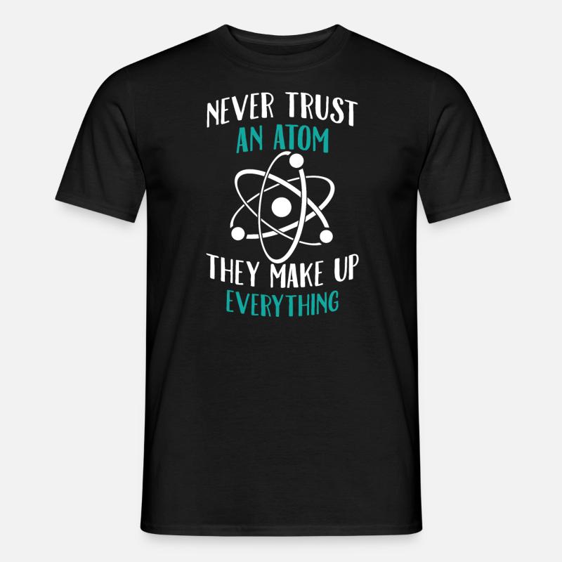 Traue niemals einem Atom - Männer T-Shirt - Schwarz