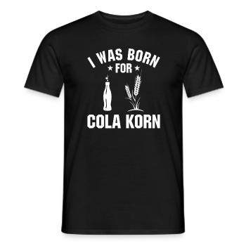 I Was Born For Cola Korn - Männer T-Shirt - Schwarz - Vorne - AI Model Male 178 light (178cm)