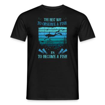 Diver -Scuba Diving-The Best Way to Observe a Fish - Männer T-Shirt - Schwarz - Vorne - AI Model Male 178 light (178cm)