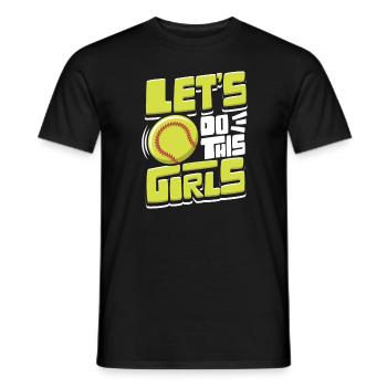 Softball Women Lets Do This Girls - Men's T-Shirt - black - Front - AI Model Male 178 light (178cm)