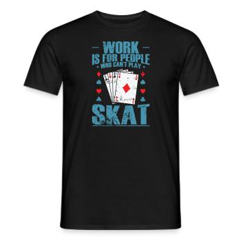 Work is for People who can't play Skat - Men's T-Shirt - black - Front - AI Model Male 178 light (178cm)