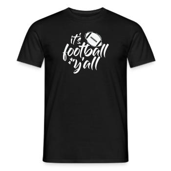 It's Football Y'all Amerika Sport Touchdown - Männer T-Shirt - Schwarz - Vorne - AI Model Male 178 light (178cm)
