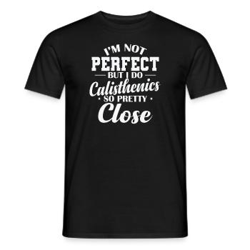 I’m not Perfect but I do Calisthenics - Männer T-Shirt - Schwarz - Vorne - AI Model Male 178 light (178cm)