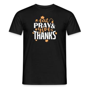 Eat Pray and give Thanks USA America Holiday - Men's T-Shirt - black - Front - AI Model Male 178 light (178cm)