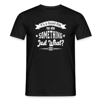 Saying, Funny sayings - Men's T-Shirt - black - Front - AI Model Male 178 light (178cm)