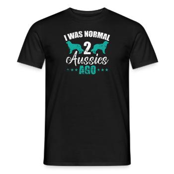 I was Normal 2 Aussies ago Australian Shepherd - Men's T-Shirt - black - Front - AI Model Male 178 light (178cm)