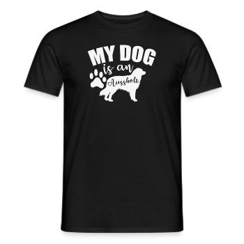 My Dog is an Ausshole Australian Shepherd - Männer T-Shirt - Schwarz - Vorne - AI Model Male 178 light (178cm)
