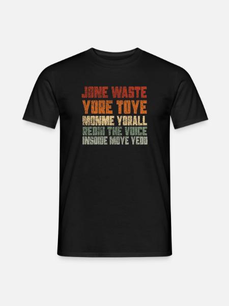 Jone Waste Yore Toye Monme Yorall RedIII The Voice - Männer T-Shirt - Schwarz