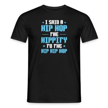 I said a Hip Hop the Hippity to the Hip Hip Hop - Männer T-Shirt - Schwarz - Vorne - AI Model Male 178 light (178cm)