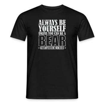 Always be Yourself unless you can be a Bear - Männer T-Shirt - Schwarz - Vorne - AI Model Male 178 light (178cm)
