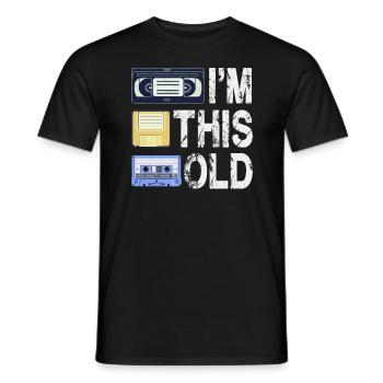 I'm This Old - Men's T-Shirt - black - Front - AI Model Male 178 light (178cm)