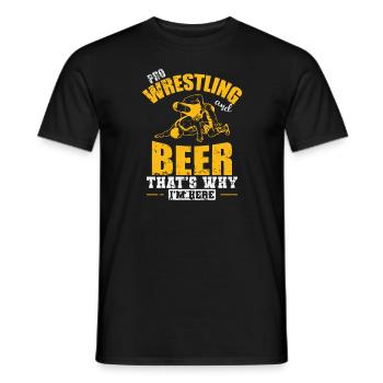 Pro Wrestling and Beer that's why I'm here - Männer T-Shirt - Schwarz - Vorne - AI Model Male 178 light (178cm)