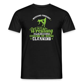 Weekend Forecast Pro Wrestling no House Cleaning - Männer T-Shirt - Schwarz - Vorne - AI Model Male 178 light (178cm)