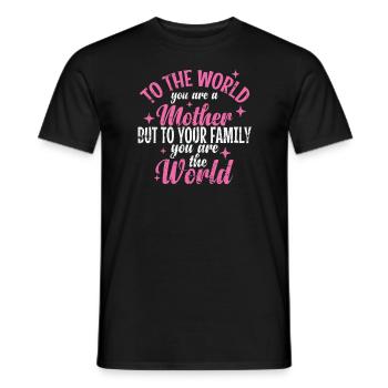 You are the World to your Family Mother's Day - Men's T-Shirt - black - Front - AI Model Male 178 light (178cm)