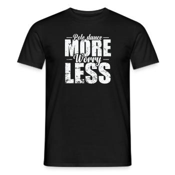 Pole Dance more Worry Less Rod Dancing - Men's T-Shirt - black - Front - AI Model Male 178 light (178cm)