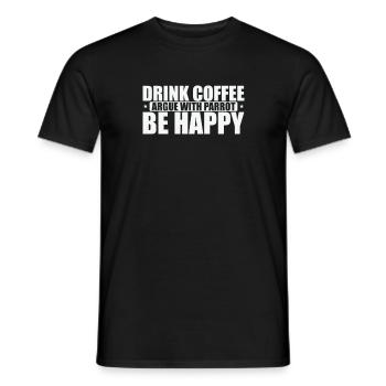 Drink Coffee Argue with Parrot Be Happy - Men's T-Shirt - black - Front - AI Model Male 178 light (178cm)