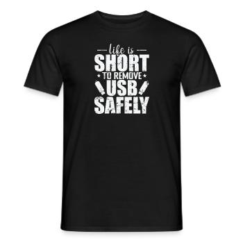Life is Short to Remove USB Safely Disk - Men's T-Shirt - black - Front - AI Model Male 178 light (178cm)