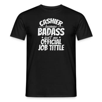 Cashier because Badass Isn't an official Job Title - Men's T-Shirt - black - Front - AI Model Male 178 light (178cm)