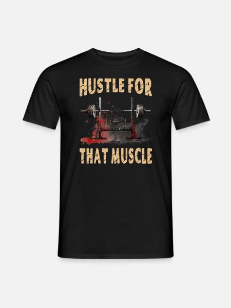 Hustle For That Muscle - Men's T-Shirt - black