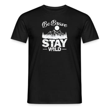 Be Brave Stay Wild Wandern Natur - Männer T-Shirt - Schwarz - Vorne - AI Model Male 178 light (178cm)