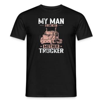 My Man is one hot Mother Trucker Profession - Men's T-Shirt - black - Front - AI Model Male 178 light (178cm)