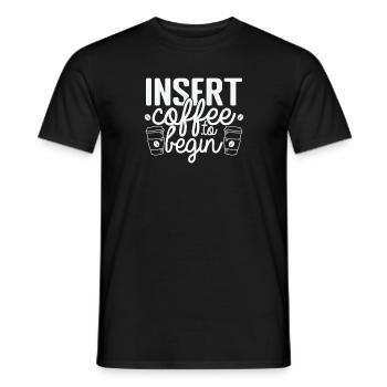 Insert Coffee to begin Koffein Aroma - Männer T-Shirt - Schwarz - Vorne - AI Model Male 178 light (178cm)