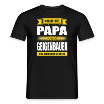 Zwei Titel Papa Und Geigenbauer Geigenbau - Männer T-Shirt - Schwarz - Vorne - AI Model Male 178 light (178cm)