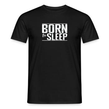 Born to Sleep Hobby Tired Night Dream - Men's T-Shirt - black - Front - AI Model Male 178 light (178cm)