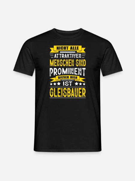 Nicht Alle Menschen Sind Prominent Gleisbauer - Männer T-Shirt - Schwarz