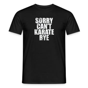 Sorry can't karate bye - Men's T-Shirt - black - Front - AI Model Male 178 light (178cm)