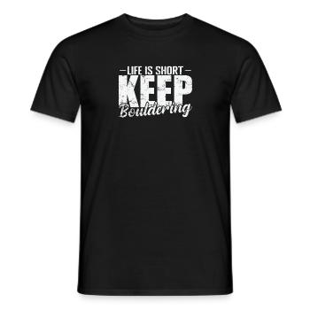 Life is Short Keep Bouldering - Männer T-Shirt - Schwarz - Vorne - AI Model Male 178 light (178cm)