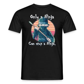 Only a Ninja can stop a Ninja - Men's T-Shirt - black - Front - AI Model Male 178 light (178cm)