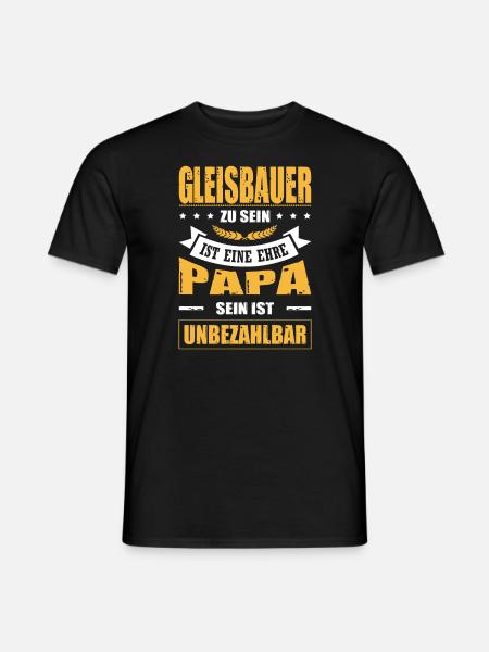Gleisbauer Zu Sein Eine Ehre Papa Sein Unbezahlbar - Männer T-Shirt - Schwarz