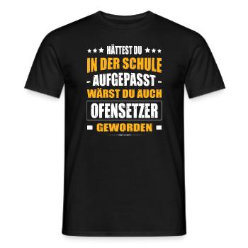 Hättest Du Mal In Der Schule Aufgepasst Ofensetzer - Männer T-Shirt - Schwarz - Vorne - AI Model Male 178 light (178cm)