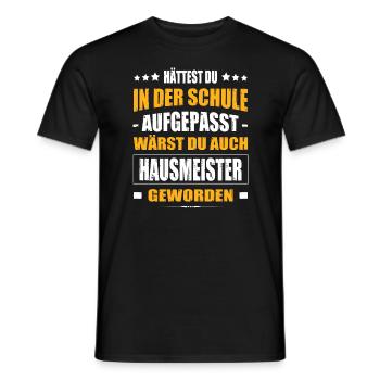 Hättest Du In Der Schule Aufgepasst Hausmeister - Männer T-Shirt - Schwarz - Vorne - AI Model Male 178 light (178cm)