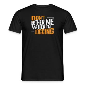 Don't Bother Me when I'm Jogging - Men's T-Shirt - black - Front - AI Model Male 178 light (178cm)